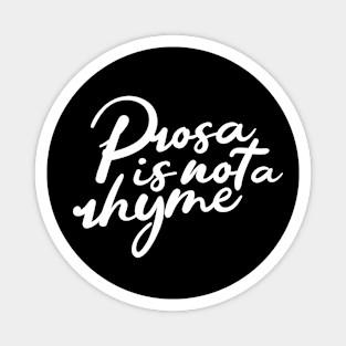 Prosa is not a rhyme – white Magnet